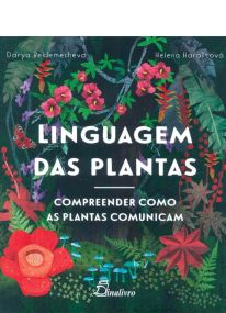Linguagem das Plantas: Compreender como as Plantas Comunicam