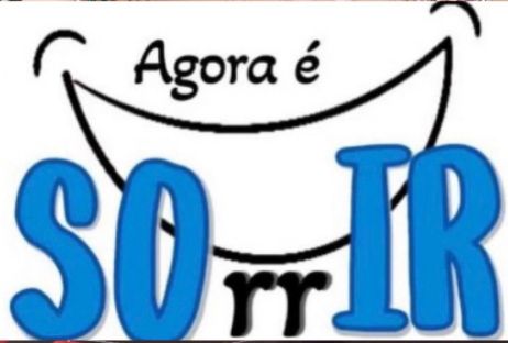 Agora é SOrrIR